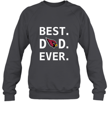 Best Arizona Cardinals Dad Best Dad Ever NFL Football Fathers Day Crewneck Sweatshirt Crewneck Sweatshirt - amzapparel