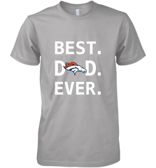Best Denver Broncos Dad Best Dad Ever NFL Football Fathers Day Men's Premium T-Shirt Men's Premium T-Shirt - amzapparel