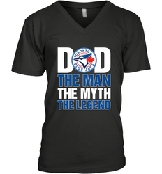 Toronto Blue Jays Dad The Man The Myth The Legend Father's Day MLB Men's V-Neck T-Shirt