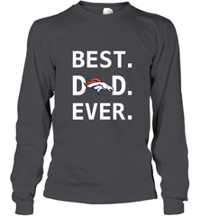 Best Denver Broncos Dad Best Dad Ever NFL Football Fathers Day Long Sleeve T-Shirt Long Sleeve T-Shirt - amzapparel