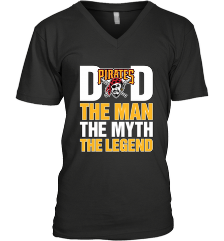 Pittsburgh Pirates Dad The Man The Myth The Legend Father's Day MLB Men's V-Neck T-Shirt Men's V-Neck T-Shirt / Black / S Men's V-Neck T-Shirt - amzapparel
