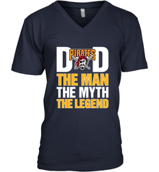 Pittsburgh Pirates Dad The Man The Myth The Legend Father's Day MLB Men's V-Neck T-Shirt