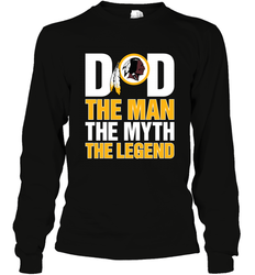 Washington Redskins Dad The Man The Myth The Legend NFL Father's Day Long Sleeve T-Shirt