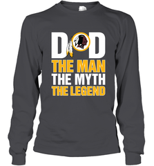 Washington Redskins Dad The Man The Myth The Legend NFL Father's Day Long Sleeve T-Shirt Long Sleeve T-Shirt - amzapparel