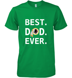 Best Washington Redskins Dad Best Dad Ever NFL Football Fathers Day Men's Premium T-Shirt