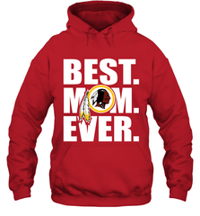 Best Washington Redskins Mom Ever NFL Team Mother's Day Gift Hooded Sweatshirt Hooded Sweatshirt - amzapparel