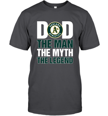 Oakland Athletics Dad The Man The Myth The Legend Father's Day MLB Men's T-Shirt Men's T-Shirt - amzapparel