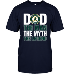 Oakland Athletics Dad The Man The Myth The Legend Father's Day MLB Men's T-Shirt