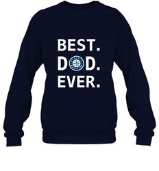 Best Seattle Mariners Dad Ever Baseball MLB Fathers Day Crewneck Sweatshirt