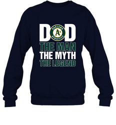 Oakland Athletics Dad The Man The Myth The Legend Father's Day MLB Crewneck Sweatshirt