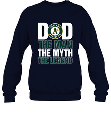 Oakland Athletics Dad The Man The Myth The Legend Father's Day MLB Crewneck Sweatshirt Crewneck Sweatshirt - amzapparel