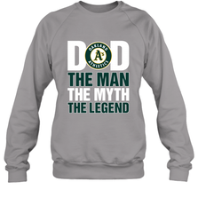 Oakland Athletics Dad The Man The Myth The Legend Father's Day MLB Crewneck Sweatshirt Crewneck Sweatshirt - amzapparel