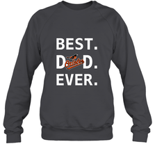 Best Baltimore Orioles Dad Ever Baseball MLB Fathers Day Crewneck Sweatshirt Crewneck Sweatshirt - amzapparel