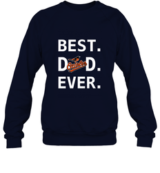 Best Baltimore Orioles Dad Ever Baseball MLB Fathers Day Crewneck Sweatshirt