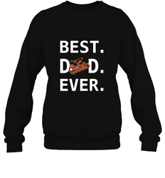 Best Baltimore Orioles Dad Ever Baseball MLB Fathers Day Crewneck Sweatshirt
