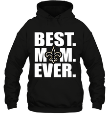 Best New Orleans Saints Mom Ever NFL Team Mother's Day Gift Hooded Sweatshirt Hooded Sweatshirt - amzapparel