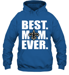 Best New Orleans Saints Mom Ever NFL Team Mother's Day Gift Hooded Sweatshirt Hooded Sweatshirt - amzapparel