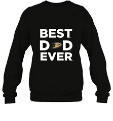 Best Anaheim Ducks Dad Ever Hockey NHL Fathers Day GIft For Daddy Crewneck Sweatshirt Crewneck Sweatshirt - amzapparel