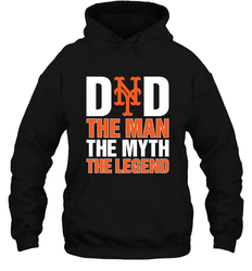 New York Mets Dad The Man The Myth The Legend Father's Day MLB Hooded Sweatshirt