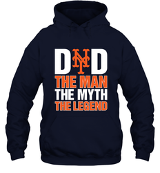 New York Mets Dad The Man The Myth The Legend Father's Day MLB Hooded Sweatshirt