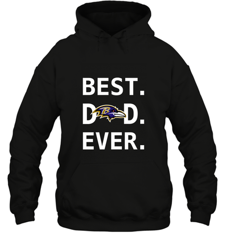 Best Baltimore Ravens Dad Best Dad Ever NFL Football Fathers Day Hooded Sweatshirt Hooded Sweatshirt / Black / S Hooded Sweatshirt - amzapparel