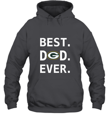 Best Green Bay Packers Dad Best Dad Ever NFL Football Fathers Day Hooded Sweatshirt Hooded Sweatshirt - amzapparel