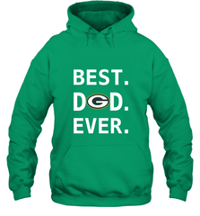 Best Green Bay Packers Dad Best Dad Ever NFL Football Fathers Day Hooded Sweatshirt Hooded Sweatshirt - amzapparel