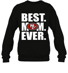 Best San Francisco 49ers Mom Ever NFL Team Mother's Day Gift Crewneck Sweatshirt Crewneck Sweatshirt - amzapparel