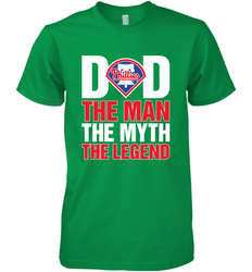 Philadelphia Phillies Dad The Man The Myth The Legend Father's Day MLB Men's Premium T-Shirt