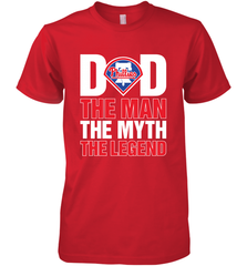 Philadelphia Phillies Dad The Man The Myth The Legend Father's Day MLB Men's Premium T-Shirt Men's Premium T-Shirt - amzapparel