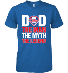 Philadelphia Phillies Dad The Man The Myth The Legend Father's Day MLB Men's Premium T-Shirt Men's Premium T-Shirt - amzapparel