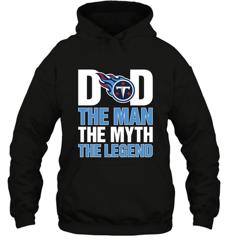 Tennessee Titans Dad The Man The Myth The Legend NFL Father's Day Hooded Sweatshirt Hooded Sweatshirt / Black / S Hooded Sweatshirt - amzapparel