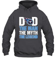 Tennessee Titans Dad The Man The Myth The Legend NFL Father's Day Hooded Sweatshirt Hooded Sweatshirt - amzapparel