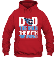 Tennessee Titans Dad The Man The Myth The Legend NFL Father's Day Hooded Sweatshirt Hooded Sweatshirt - amzapparel