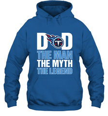 Tennessee Titans Dad The Man The Myth The Legend NFL Father's Day Hooded Sweatshirt Hooded Sweatshirt - amzapparel