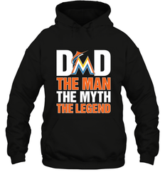 Miami Marlins Dad The Man The Myth The Legend Father's Day MLB Hooded Sweatshirt