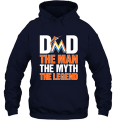 Miami Marlins Dad The Man The Myth The Legend Father's Day MLB Hooded Sweatshirt