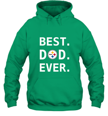 Best Pittsburgh Steelers Dad Best Dad Ever NFL Football Fathers Day Hooded Sweatshirt Hooded Sweatshirt - amzapparel