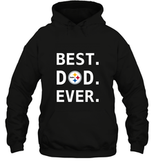 Best Pittsburgh Steelers Dad Best Dad Ever NFL Football Fathers Day Hooded Sweatshirt Hooded Sweatshirt - amzapparel