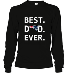 Best New England Patriots Dad Best Dad Ever NFL Football Fathers Day Long Sleeve T-Shirt