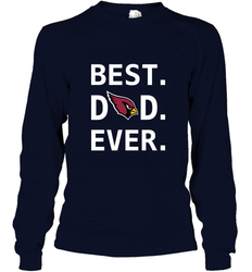 Best Arizona Cardinals Dad Best Dad Ever NFL Football Fathers Day Long Sleeve T-Shirt