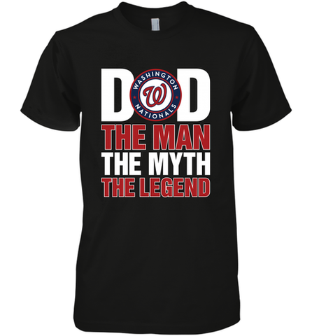Washington Nationals Dad The Man The Myth The Legend Father's Day MLB Men's Premium T-Shirt Men's Premium T-Shirt / Black / XS Men's Premium T-Shirt - amzapparel