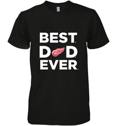 Best Detroit Red Wings Dad Ever Hockey NHL Fathers Day GIft For Daddy Men's Premium T-Shirt