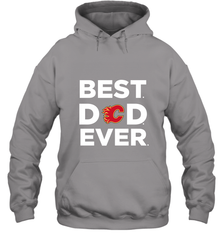 Best Calgary Flames Dad Ever Hockey NHL Fathers Day GIft For Daddy Hooded Sweatshirt Hooded Sweatshirt - amzapparel