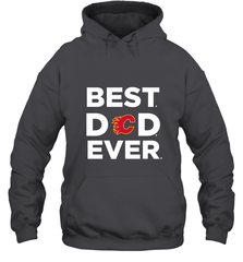 Best Calgary Flames Dad Ever Hockey NHL Fathers Day GIft For Daddy Hooded Sweatshirt Hooded Sweatshirt - amzapparel