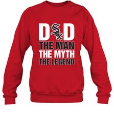 Chicago White Sox Dad The Man The Myth The Legend Father's Day MLB Crewneck Sweatshirt Crewneck Sweatshirt - amzapparel