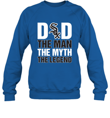 Chicago White Sox Dad The Man The Myth The Legend Father's Day MLB Crewneck Sweatshirt Crewneck Sweatshirt - amzapparel