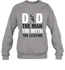 Chicago White Sox Dad The Man The Myth The Legend Father's Day MLB Crewneck Sweatshirt Crewneck Sweatshirt - amzapparel
