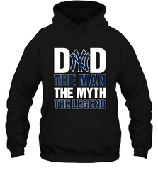 New York Yankees Dad The Man The Myth The Legend Father's Day MLB Hooded Sweatshirt Hooded Sweatshirt - amzapparel