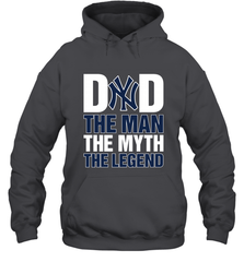 New York Yankees Dad The Man The Myth The Legend Father's Day MLB Hooded Sweatshirt Hooded Sweatshirt - amzapparel